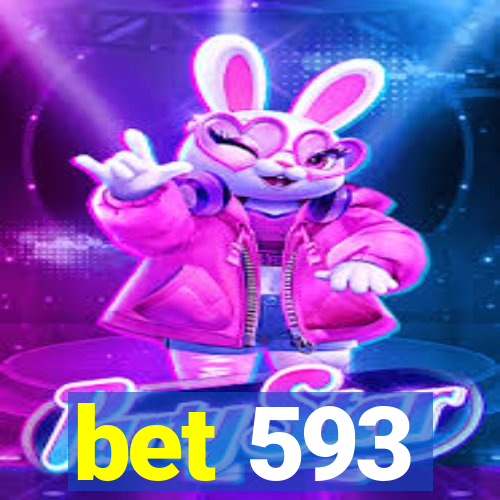 bet 593