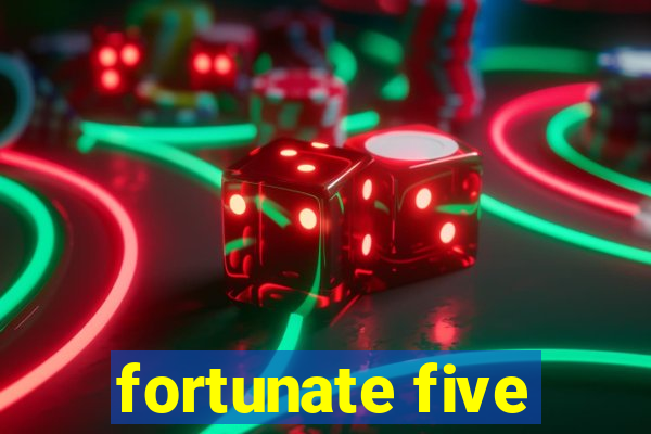 fortunate five