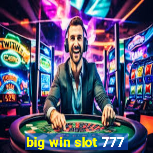 big win slot 777