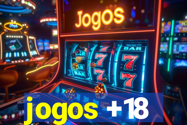 jogos +18