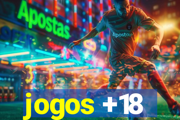 jogos +18