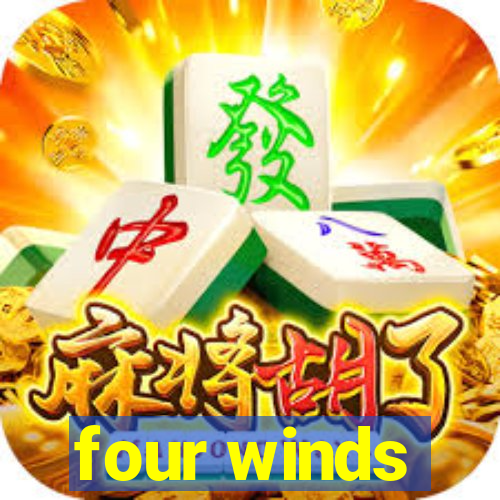 four winds