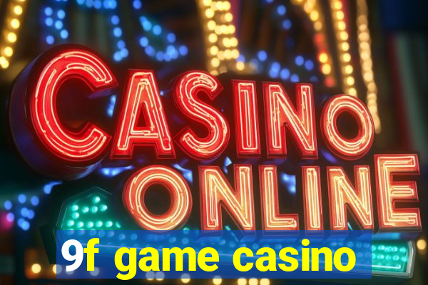 9f game casino