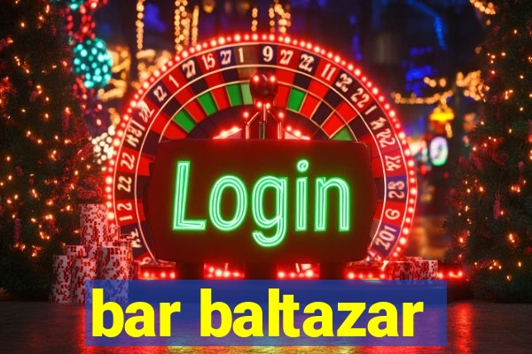 bar baltazar