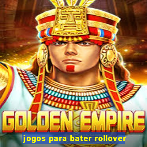 jogos para bater rollover