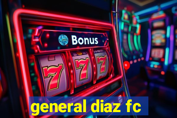 general diaz fc