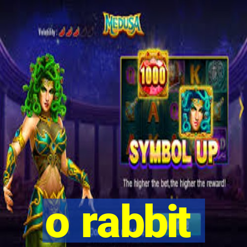 o rabbit