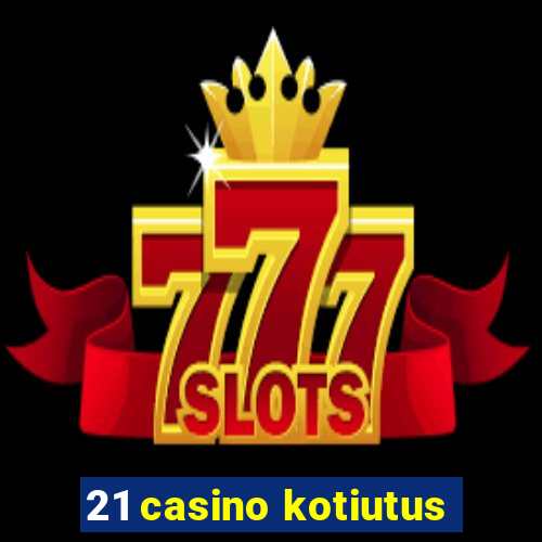 21 casino kotiutus