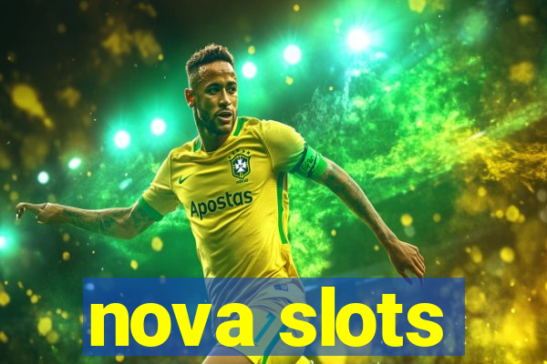 nova slots