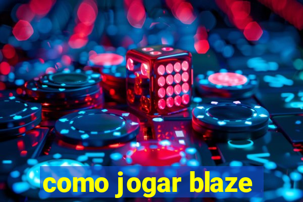 como jogar blaze