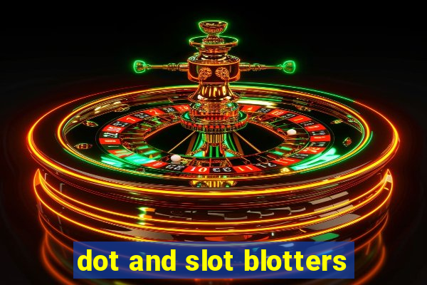 dot and slot blotters