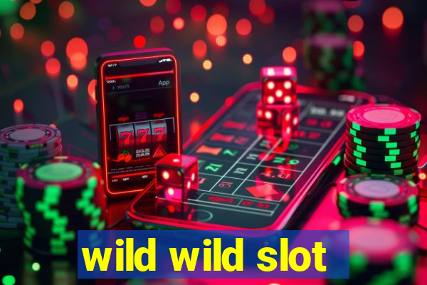 wild wild slot