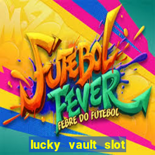 lucky vault slot free play