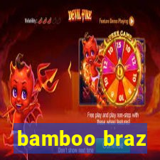 bamboo braz