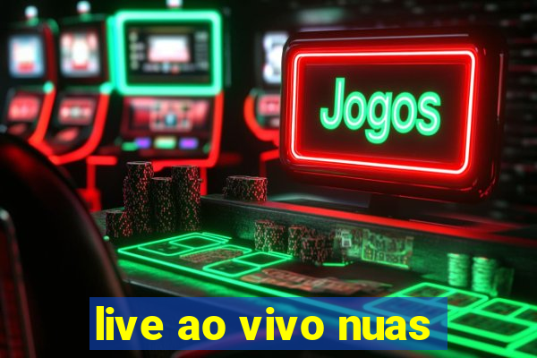 live ao vivo nuas