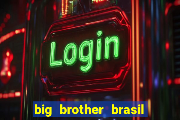 big brother brasil 777 plataforma