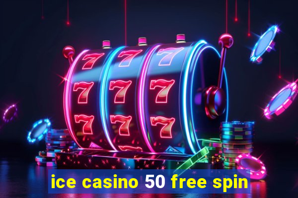 ice casino 50 free spin