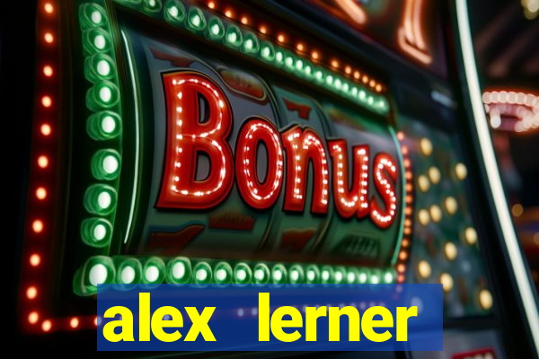 alex lerner jornalista fortuna