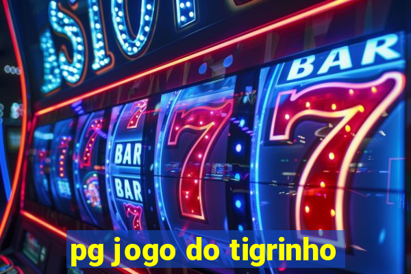 pg jogo do tigrinho