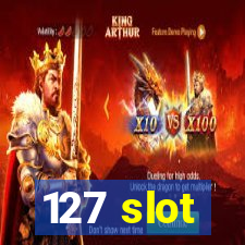 127 slot