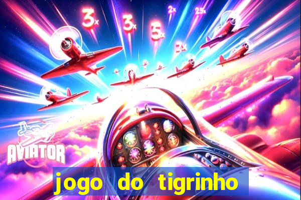 jogo do tigrinho com deposito de 5 reais