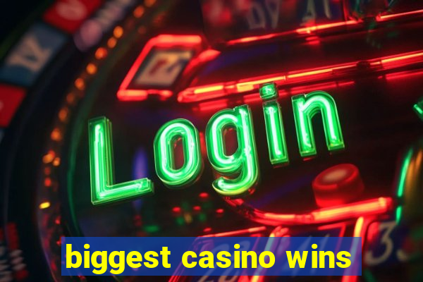 biggest casino wins