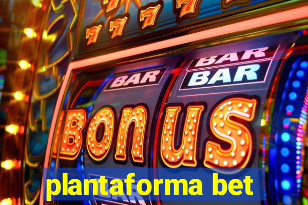 plantaforma bet