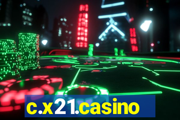 c.x21.casino