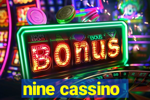 nine cassino