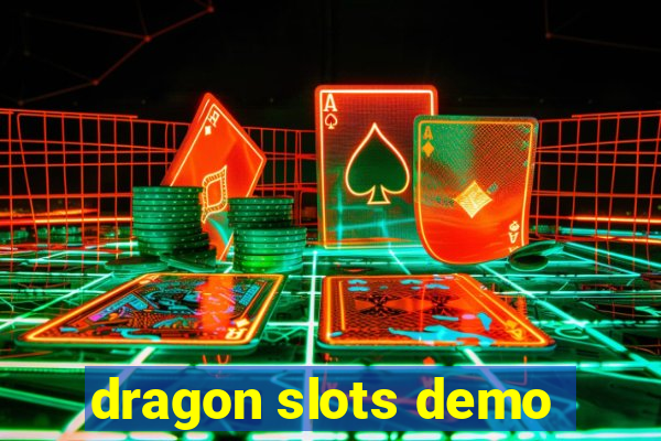 dragon slots demo