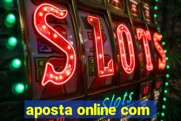 aposta online com