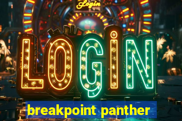 breakpoint panther