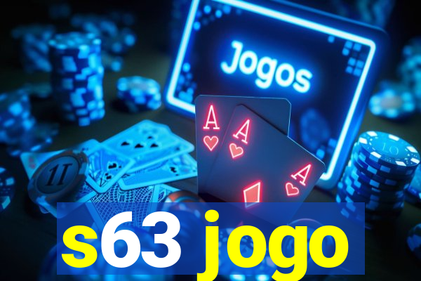 s63 jogo