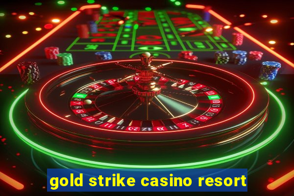 gold strike casino resort