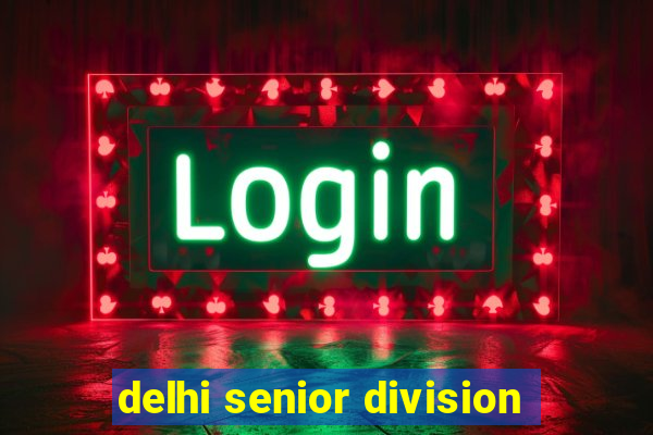 delhi senior division