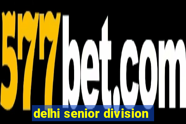 delhi senior division