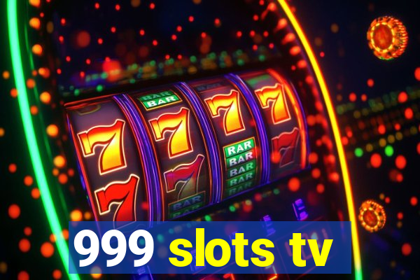 999 slots tv