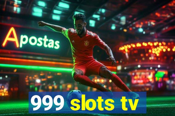 999 slots tv