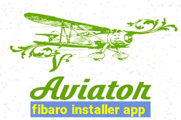 fibaro installer app