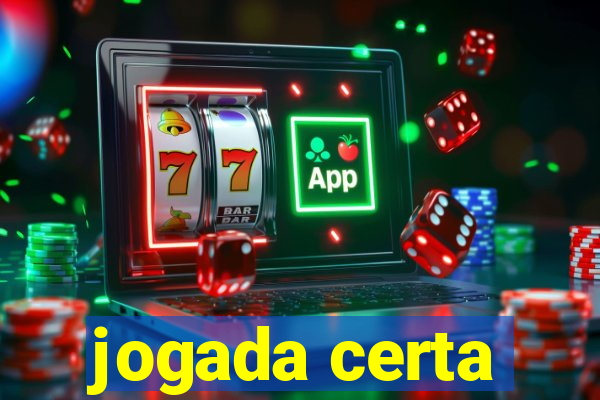 jogada certa