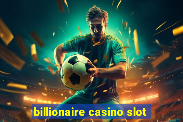 billionaire casino slot