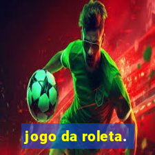 jogo da roleta.