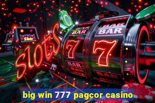 big win 777 pagcor casino