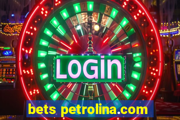 bets petrolina.com