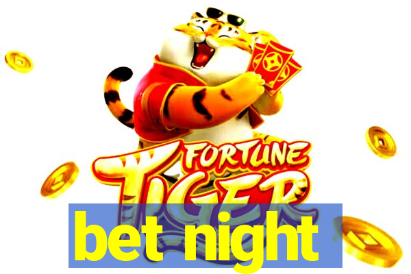 bet night