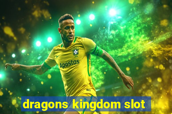 dragons kingdom slot