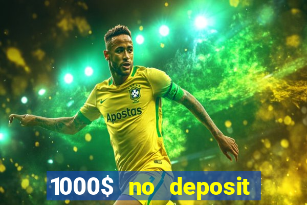 1000$ no deposit bonus casino