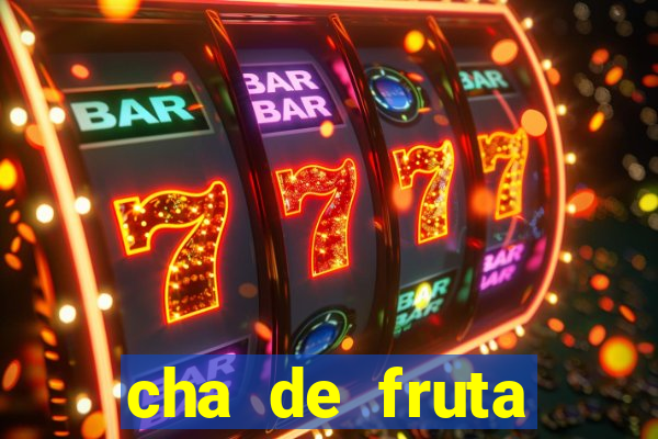 cha de fruta estrela stardew valley id stardew valley