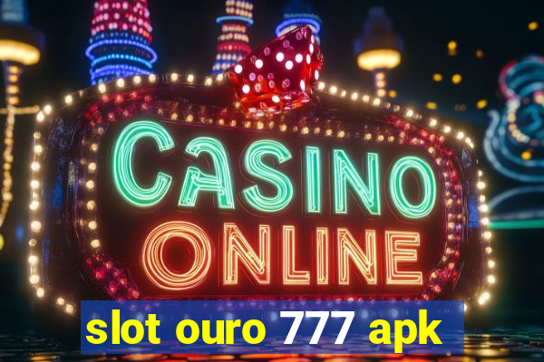 slot ouro 777 apk