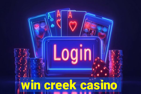 win creek casino